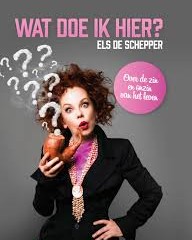 Els De Schepper - " Wat doe ik hier?"